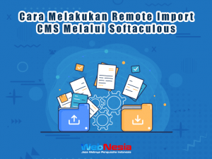 Cara Melakukan Remote Import CMS Melalui Softaculous [Mudah]