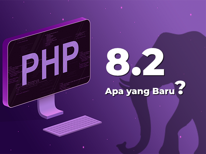 Apa yang Baru di PHP 8.2: Fitur Baru, Depresiasi, dan Perbaikan Bug