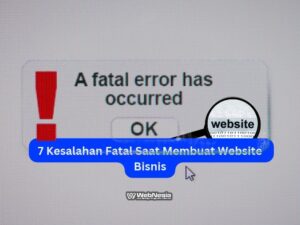 Kesalahan fatal saat membuat website bisnis